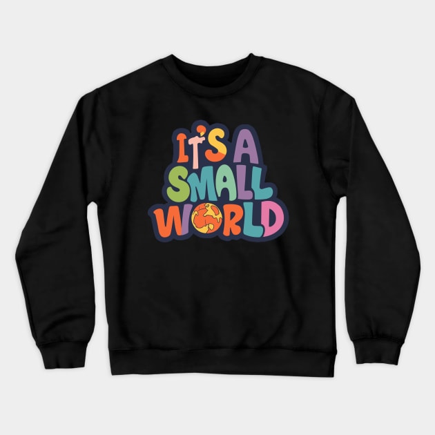 Small world Crewneck Sweatshirt by InspiredByTheMagic